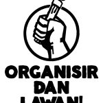 Lawan dan organisir!